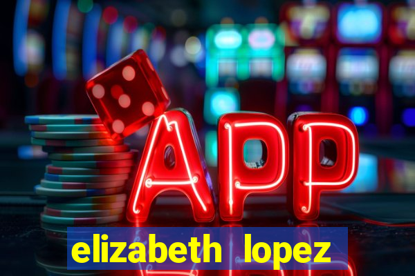 elizabeth lopez sanches nua